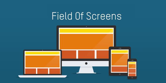 Field of Screens: Build It Well And They Will Come, Stay And Play