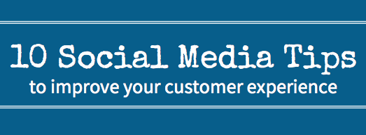 Social Media Tips For Customer Experience via Pam Moore