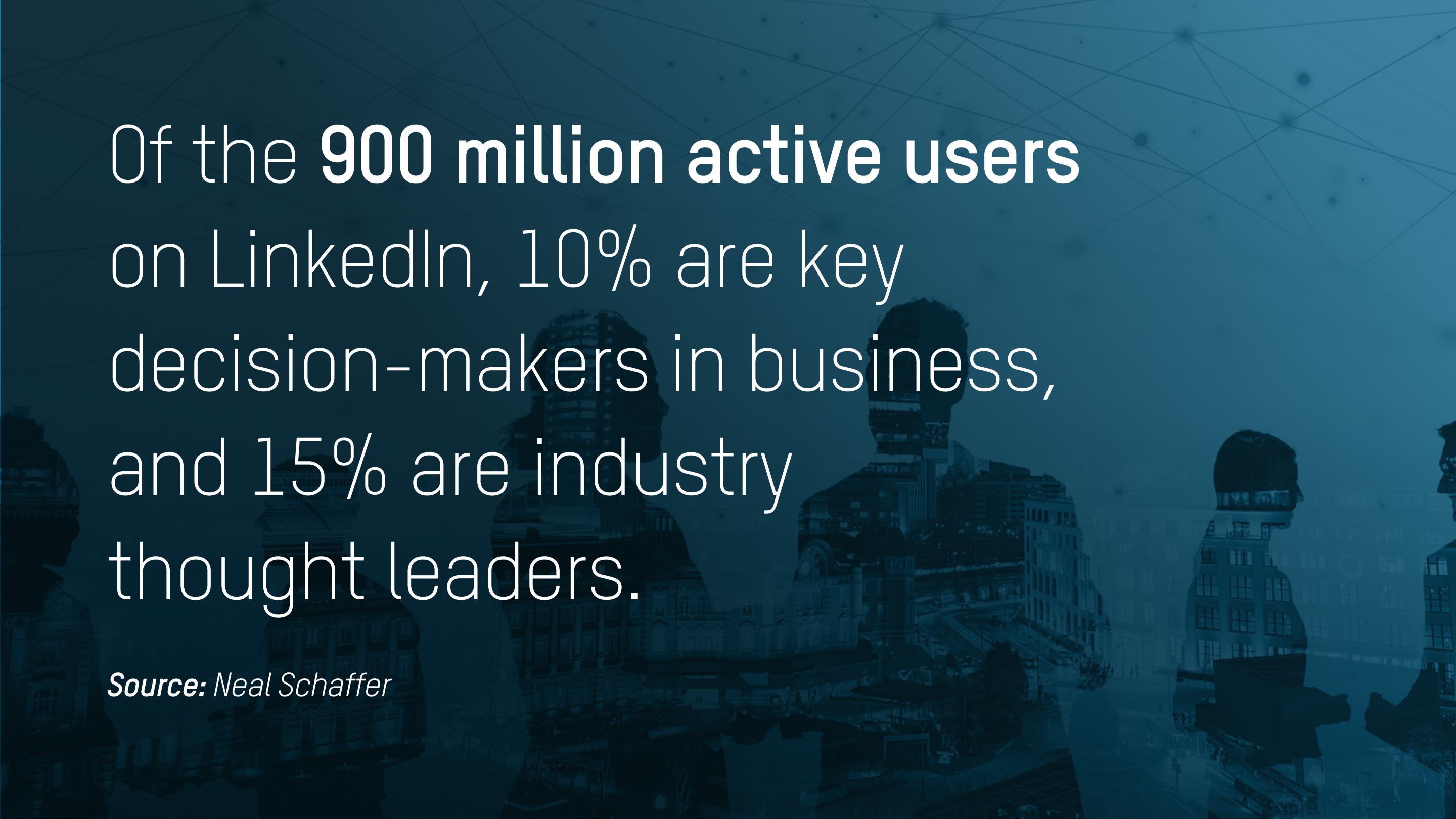 900M LinkedIn users: 10% decision-makers, 15% thought leaders