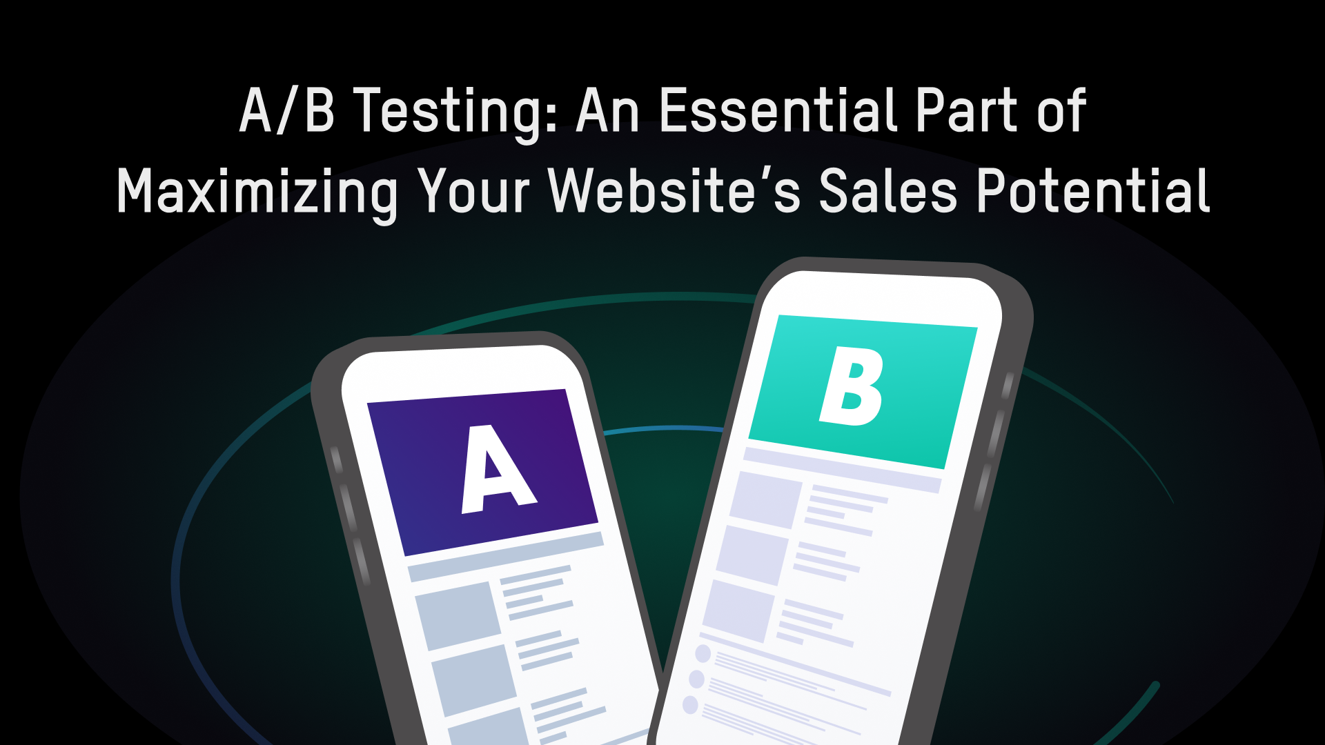 A/B Testing: An Essential Part of Maximizing Your Website’s Sales Potential